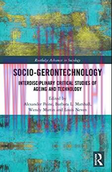 (PDF)Socio-gerontechnology: Interdisciplinary Critical Studies of Ageing and Technology (Routle...