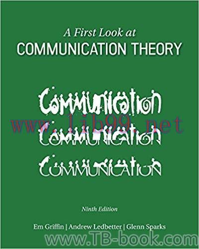 A First Look at Communication Theory 9th Edition by Em Griffin 题库