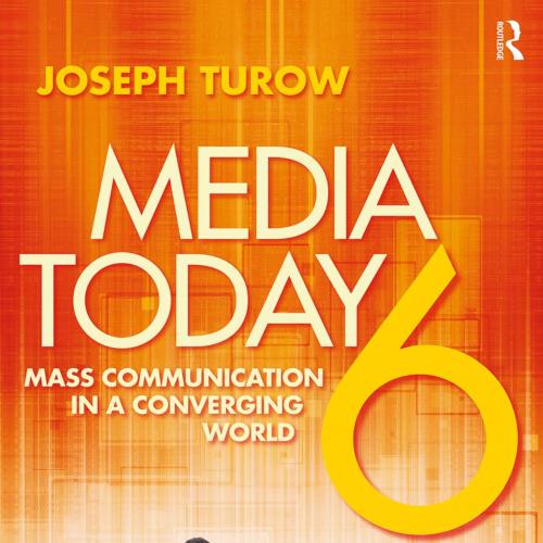 Media Today_ Mass Communication in a Converging World - Turow, Joseph