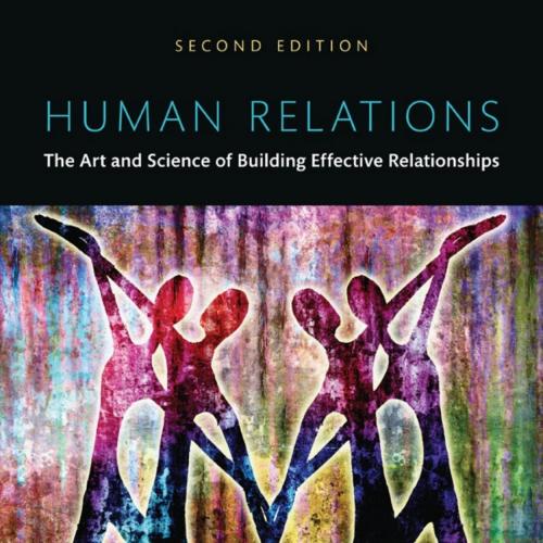 Human Relations The Art and Science of Building Effective Relationships 2nd Edition- Vivian McC...
