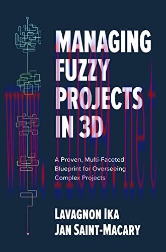 [FOX-Ebook]Managing Fuzzy Projects in 3D: A Proven, Multi-Faceted Blueprint for Overseeing Comp...