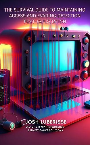 [FOX-Ebook]The Survival Guide to Maintaining Access and Evading Detection Post-Exploitation