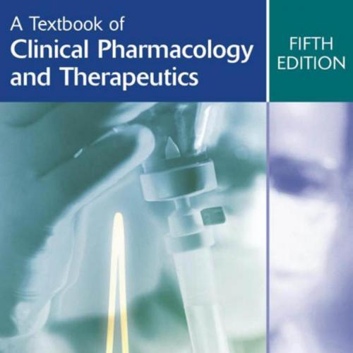 Textbook of Clinical Pharmacology and Therapeutics, A