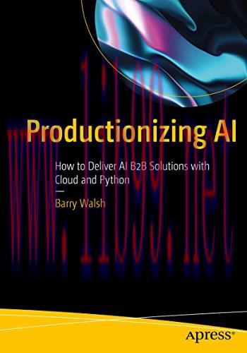 [FOX-Ebook]Productionizing AI: How to Deliver AI B2B Solutions with Cloud and Python