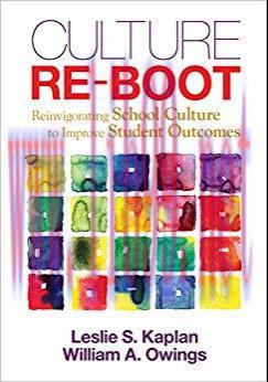 Culture Re-Boot: Reinvigorating School Culture to Improve Student Outcomes 1st Edition,