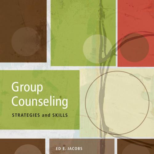 Group Counseling Strategies and Skills, 7th - Ed E. Jacobs