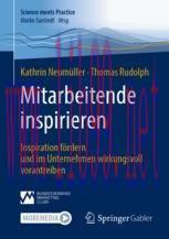 [PDF]Mitarbeitende inspirieren: Inspiration f&ouml;rdern und im Unternehmen wirkungsvoll vorantreibe...