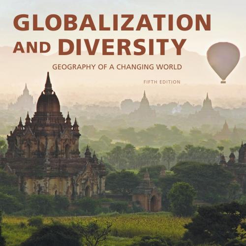 Globalization and Diversity Geography of a Changing World 5th Edition