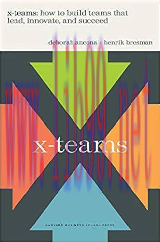 X-Teams: How To Build Teams That Lead, Innovate, And Succeed 1st Edition,
