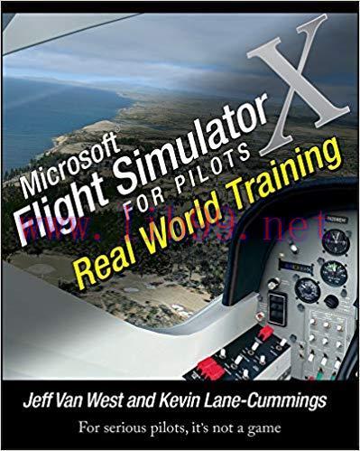 Microsoft Flight Simulator X For Pilots: Real World Training 1st Edition,