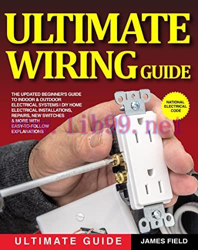 [FOX-Ebook]Ultimate Wiring Guide: The Update_d Beginner's Guide to Indoor & Outdoor Electrical ...