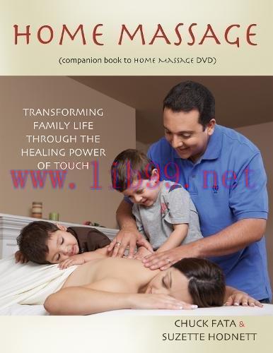 [FOX-Ebook]Home Massage: Transforming Family Life through the Healing Power of Touch