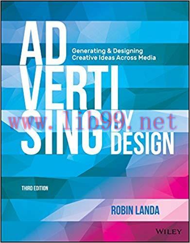 Advertising by Design: Generating and Designing Creative Ideas Across Media 3rd Edition,