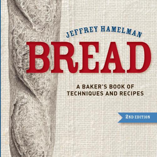 Bread- A Baker's Book of Techniques and Recipes 2nd Edition