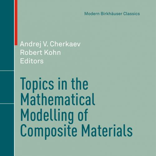 2018_Book_Topics in the Mathematical Modelling of Composite Materials
