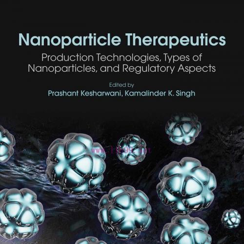 [AME]Nanoparticle Therapeutics: Production Technologies, Types of Nanoparticles, and Regulatory...