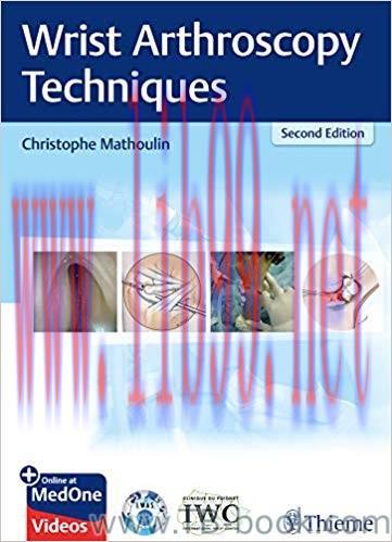 Wrist Arthroscopy Techniques 2nd Edition by Christophe Mathoulin