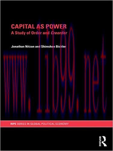 (PDF)Capital as Power: A Study of Order and Creorder (RIPE Series in Global Political Economy B...