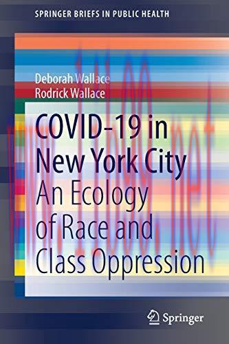 [AME]COVID-19 in New York City: An Ecology of Race and Class Oppression (SpringerBriefs in Publ...
