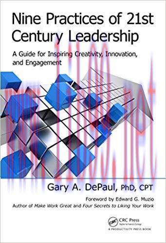 Nine Practices of 21st Century Leadership: A Guide for Inspiring Creativity, Innovation, and En...