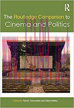 The Routledge Companion to Cinema and Politics (Routledge Media and Cultural Studies Companions...