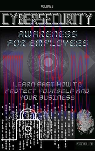 [FOX-Ebook]Cybersecurity Awareness for Employees: Learn Fast How to protect yourself and your B...