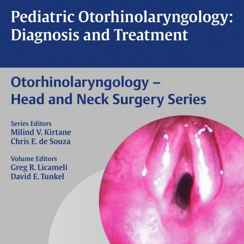 Pediatric Otorhinolaryngology Diagnosis and Treatment