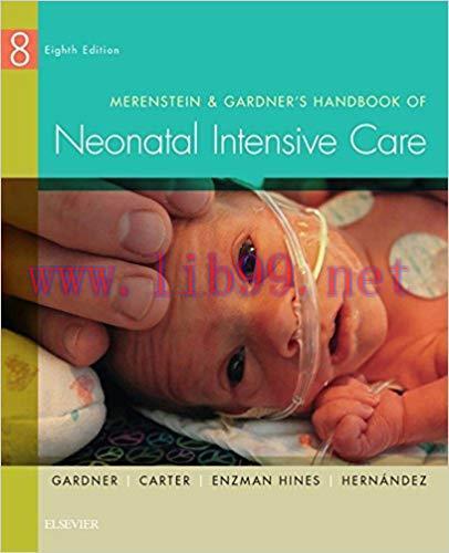 (PDF)Merenstein & Gardner&rsquo;s Handbook of Neonatal Intensive Care &ndash; E-Book 8th Edition