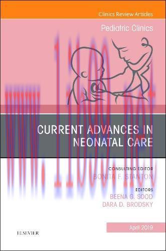 [AME]Current Advances in Neonatal Care, An Issue of Pediatric Clinics of North America (Volume ...