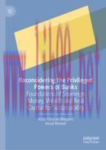 [PDF]Reconsidering the Privileged Powers of Banks: Foundations of Sovereign Money, Wealth and R...