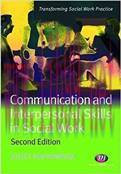 Communication and Interpersonal Skills in Social Work (Transforming Social Work Practice Series...