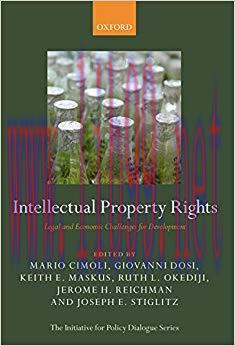 Intellectual Property Rights: Legal and Economic Challenges for Development (Initiative for Pol...