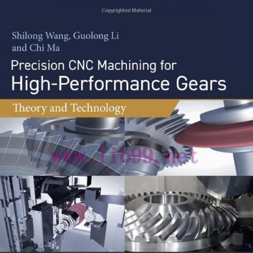 [FOX-Ebook]Precision CNC Machining for High-Performance Gears: Theory and Technology