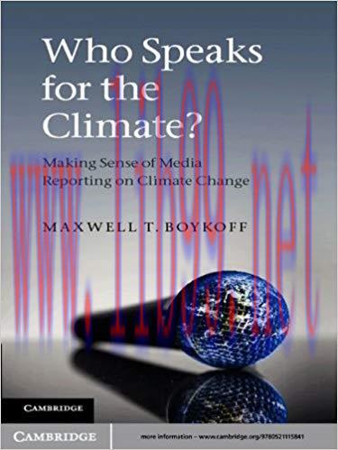 Who Speaks for the Climate?: Making Sense of Media Reporting on Climate Change