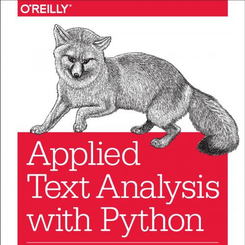 Applied Text Analysis with Python Enabling Language Aware Data Products with Machine Learning -...