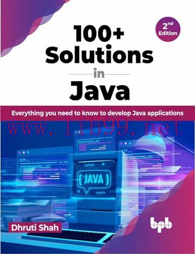 [FOX-Ebook]100+ Solutions in Java: Everything you need to know to develop Java applications - 2...