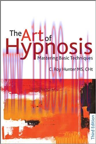 (PDF)The Art of Hypnosis: Mastering Basic Techniques: Third edition Third Edition
