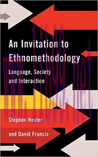 An Invitation to Ethnomethodology: Language, Society and Interaction 1st Edition,