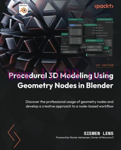 [FOX-Ebook]Procedural 3D Modeling Using Geometry Nodes in Blender: Discover the professional us...