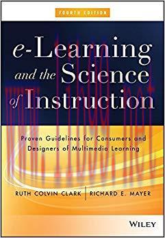 e-Learning and the Science of Instruction: Proven Guidelines for Consumers and Designers of Mul...