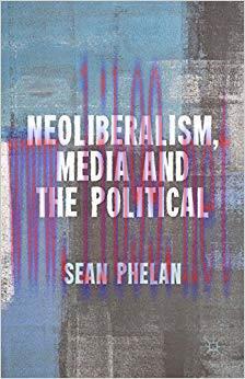 Neoliberalism, Media and the Political 2014 Edition,