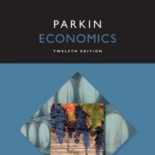 Economics 12th Edition by Michael Parkin