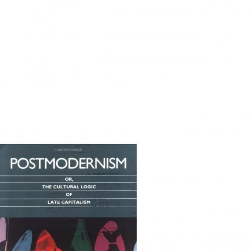 Postmodernism, or, The cultural logic of late capitalism