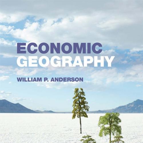 Economic Geography - Anderson, William P.;