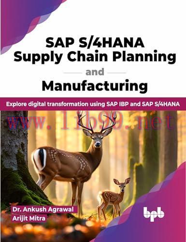 [FOX-Ebook]SAP S/4HANA Supply Chain Planning and Manufacturing: Explore digital transformation ...