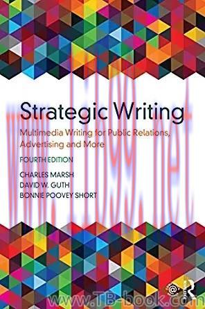 Strategic Writing: Multimedia Writing for Public Relations, Advertising and More 4th Edition by...