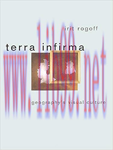 Terra Infirma: Geography&rsquo;s Visual Culture 1st Edition,