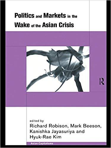 (PDF)Politics and Markets in the Wake of the Asian Crisis (Asian Capitalisms) 1st Edition