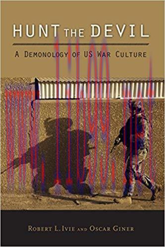 Hunt the Devil: A Demonology of US War Culture First Edition,