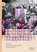 [PDF]Collective Identities and Post-War Violence in Europe, 1944&ndash;48: Reshaping the Nation